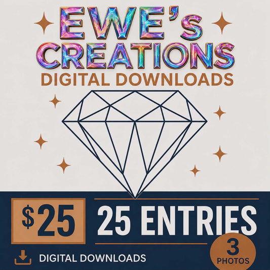 EWE's CREATIONS $25 Tier - TWENTY FIVE Entries